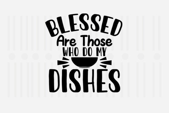 Blessed Are Those Who Do Kitchen SVG Graphics