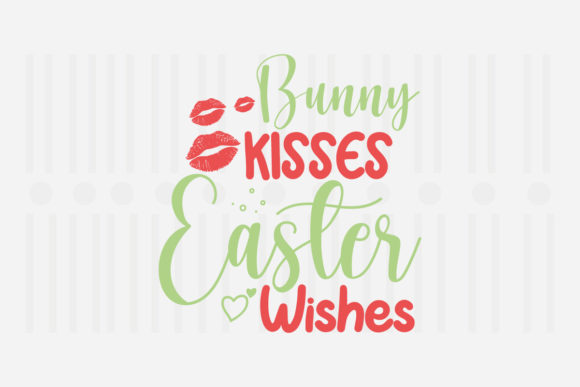 Bunny Kisses Easter Wishes SVG Graphics for Crafts