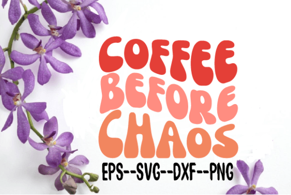 Coffee Before Chaos Retro Wavy SVG: Graphics for Crafts & Content