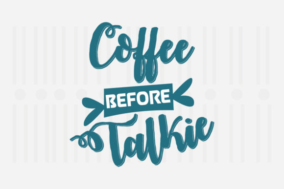 Coffee Before Talkie Mother’s Day SVG Graphics