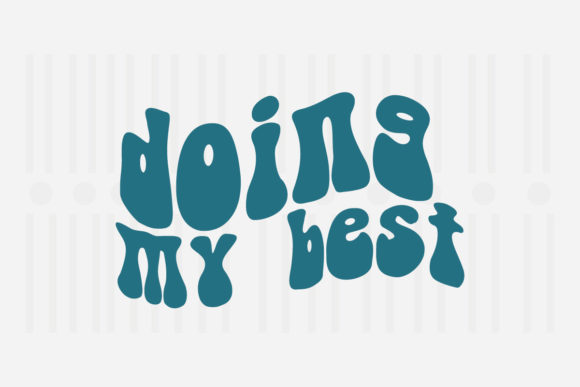 Doing My Best Mother’s Day SVG: Graphics for Crafts & Heartfelt Branding