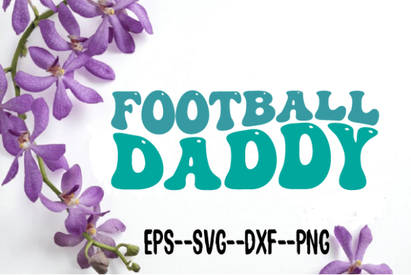 Football Daddy Retro Wavy SVG Graphics for Crafts