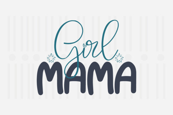 Girl Mama, Mother’s Day SVG
