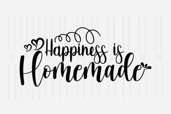 Happiness Is Homemade Kitchen Quotes SVG Graphics