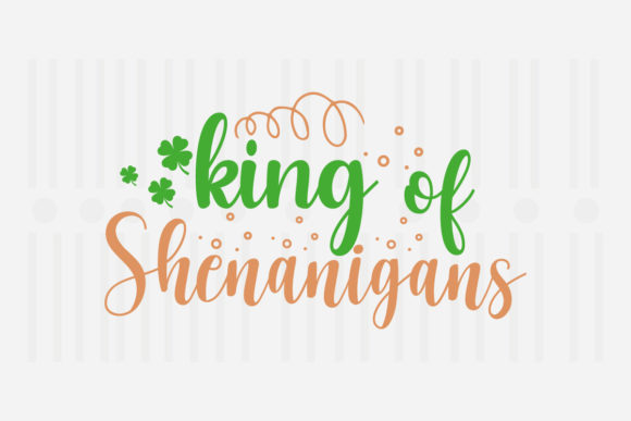King of Shenanigans SVG Graphics for Crafts