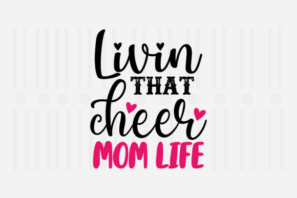 Livin That Cheer Mom Mother’s Day SVG Graphics