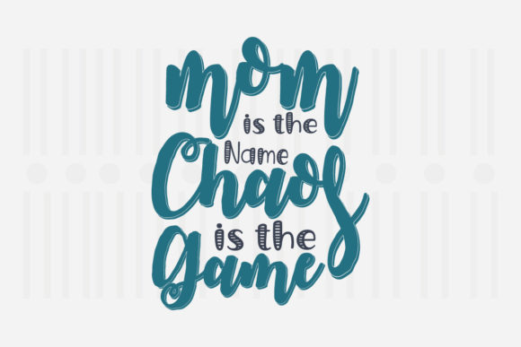 Mom Is the Name Chaos: Mother’s Day SVG Graphics for Crafts