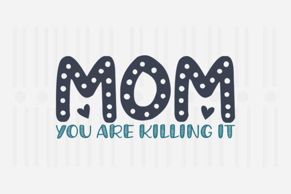 Mom You Are Killing It: Mother’s Day SVG Graphics for Crafts