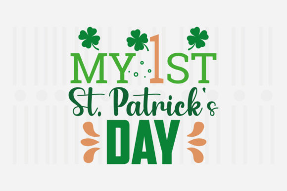 My 1st St. Patrick’s Day SVG: Graphics for Crafts & Campaigns