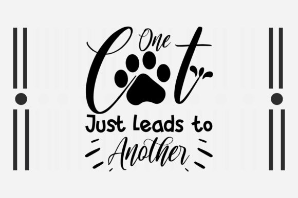 ONE CAT JUST LEADS to ANOTHER SVG Graphics for Crafts