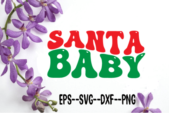 Santa Baby Christmas Retro Wavy Svg: Graphics for Crafts & Campaigns