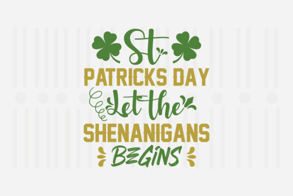 St. Patrick’s Day Let the Shenanigans Graphics