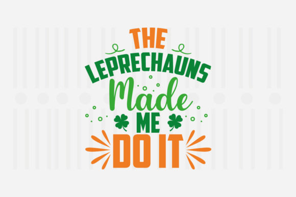 The Leprechauns Made Me Do It, St. SVG