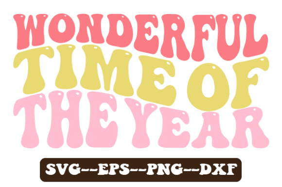 Wonderful Time of the Year Wavy SVG: Graphics for Crafts & Seasonal Branding